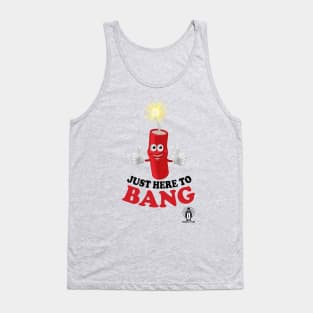 Just Here to bang Tank Top